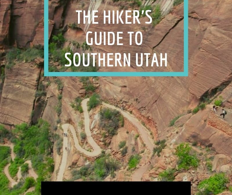 The Hiker’s Guide to Southern Utah